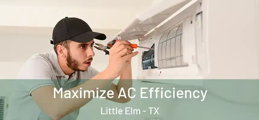  Maximize AC Efficiency Little Elm - TX